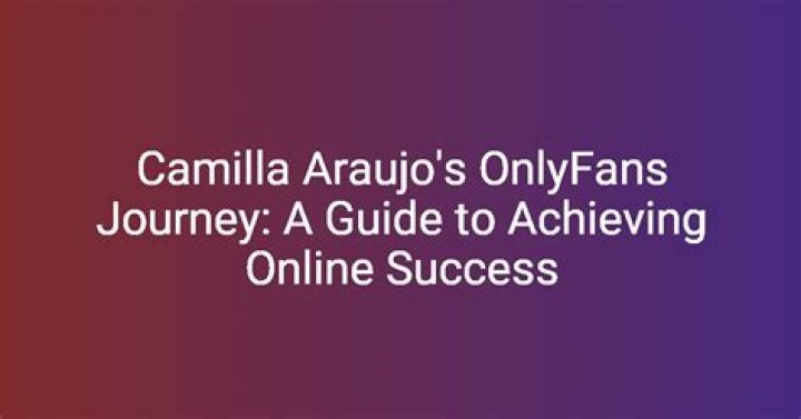 Camila Araujo OnlyFans: A Comprehensive Guide