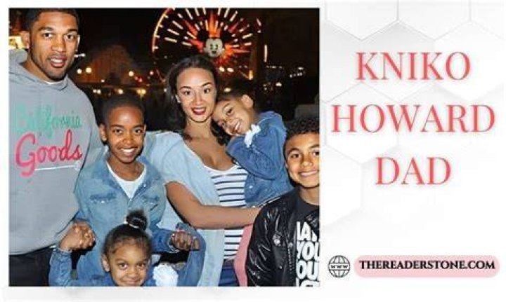Kniko Howard Dad: Unveiling the Story Behind the Viral Sensation