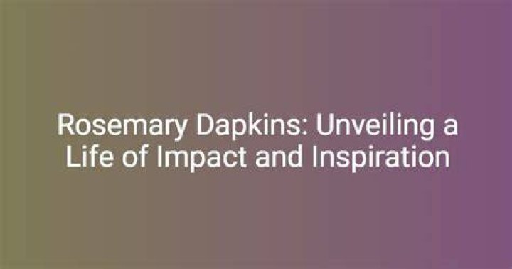 Rosemary Dapkins: A Detailed Exploration of Her Life and Achievements