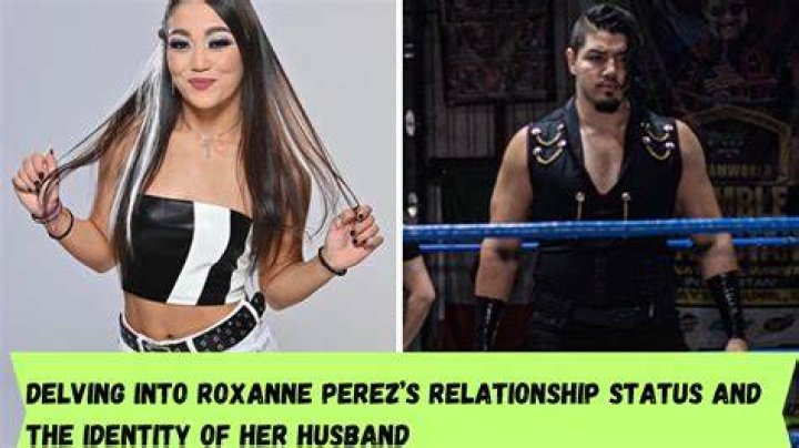Roxanne Perez Husband: A Comprehensive Look into Her Personal Life and Journey